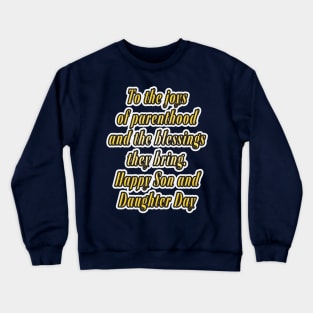 Celebrating Parenthood: Happy Son and Daughter Day! Crewneck Sweatshirt